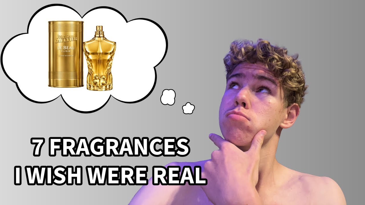 SEVEN FRAGRANCES I WISH WERE REAL - Benj Videos