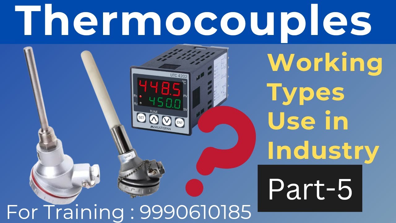 Part-5 Types of Sensor | What is Thermocouple? How Thermocouple work? Types of Thermocouple