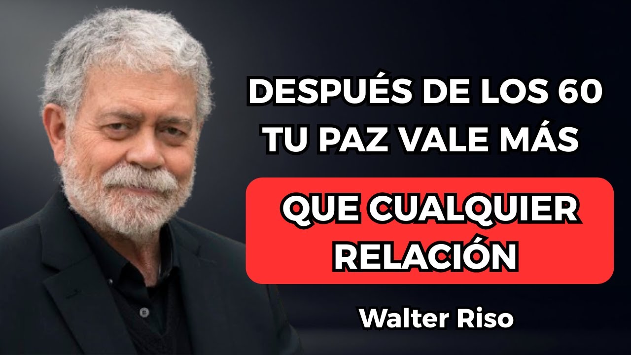 Walter Riso REVELA: Por qué después de los 60 tu paz vale más que cualquier relación