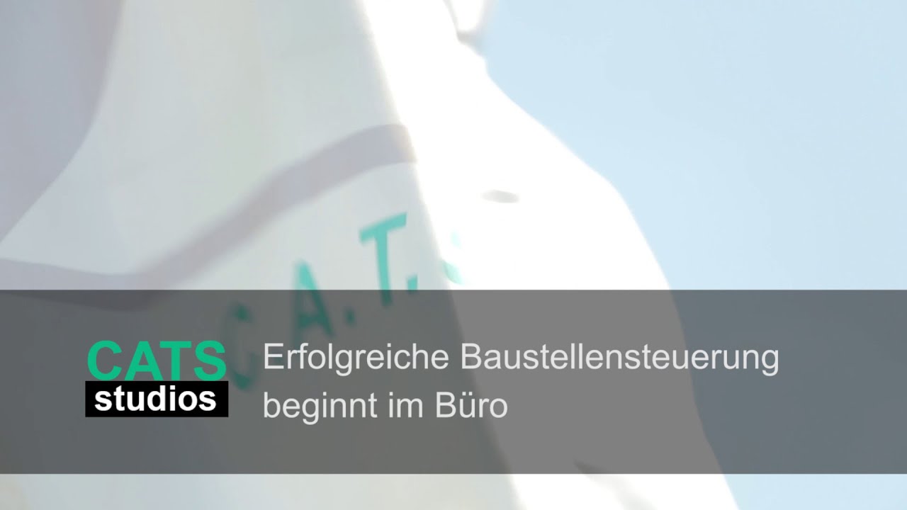 CATSstudios zeigt: Erfolgreiche Baustellensteuerung beginnt im B&uuml;ro