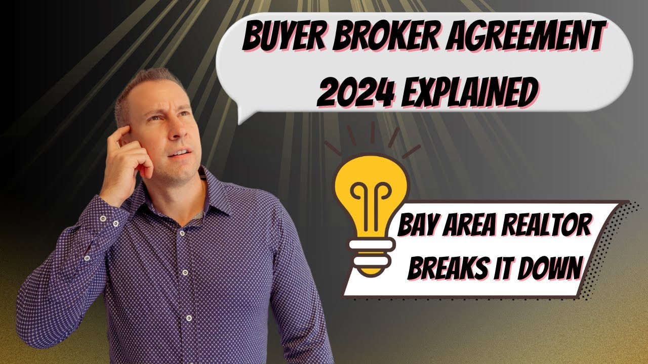 Real Estate Market Update&nbsp;| Bay Area Realtor Explains Buyer Broker Agreement 2024