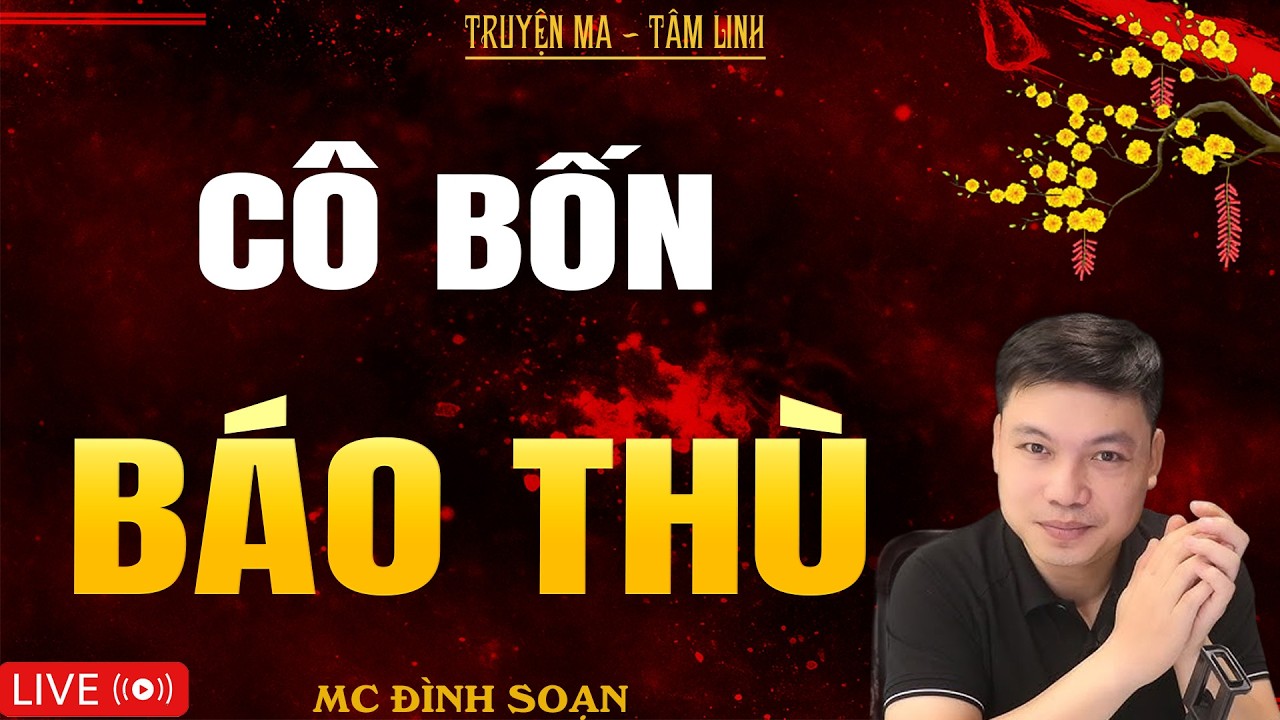 CÔ BỐN BÁO THÙ | Truyện Ma Kinh Dị - Tuyển Tập Truyện Ma Đình Soạn Hay Nhất 2026