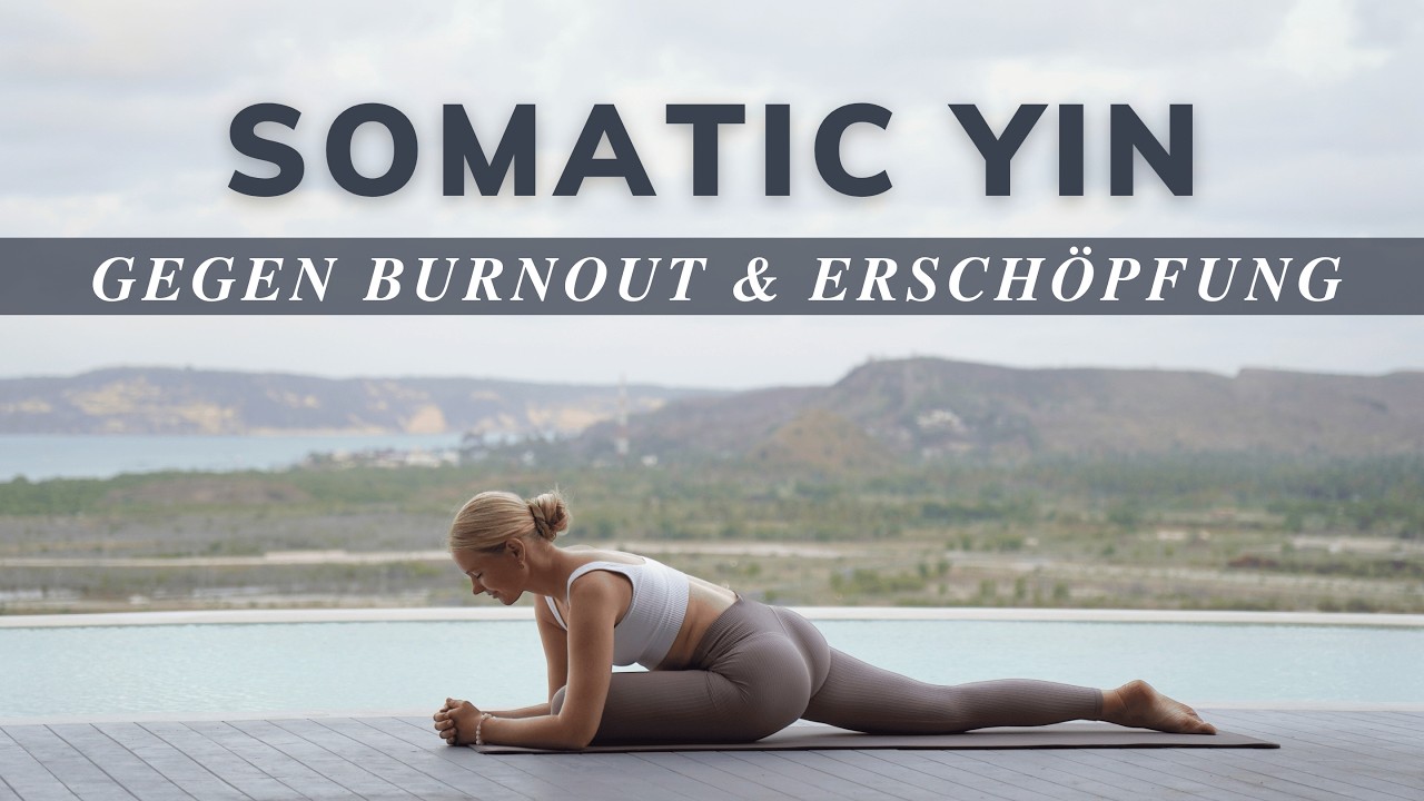 Somatisches Yin Yoga gegen Burnout, Erschöpfung und Stress | 38 Minuten Nervensystem Regeneration