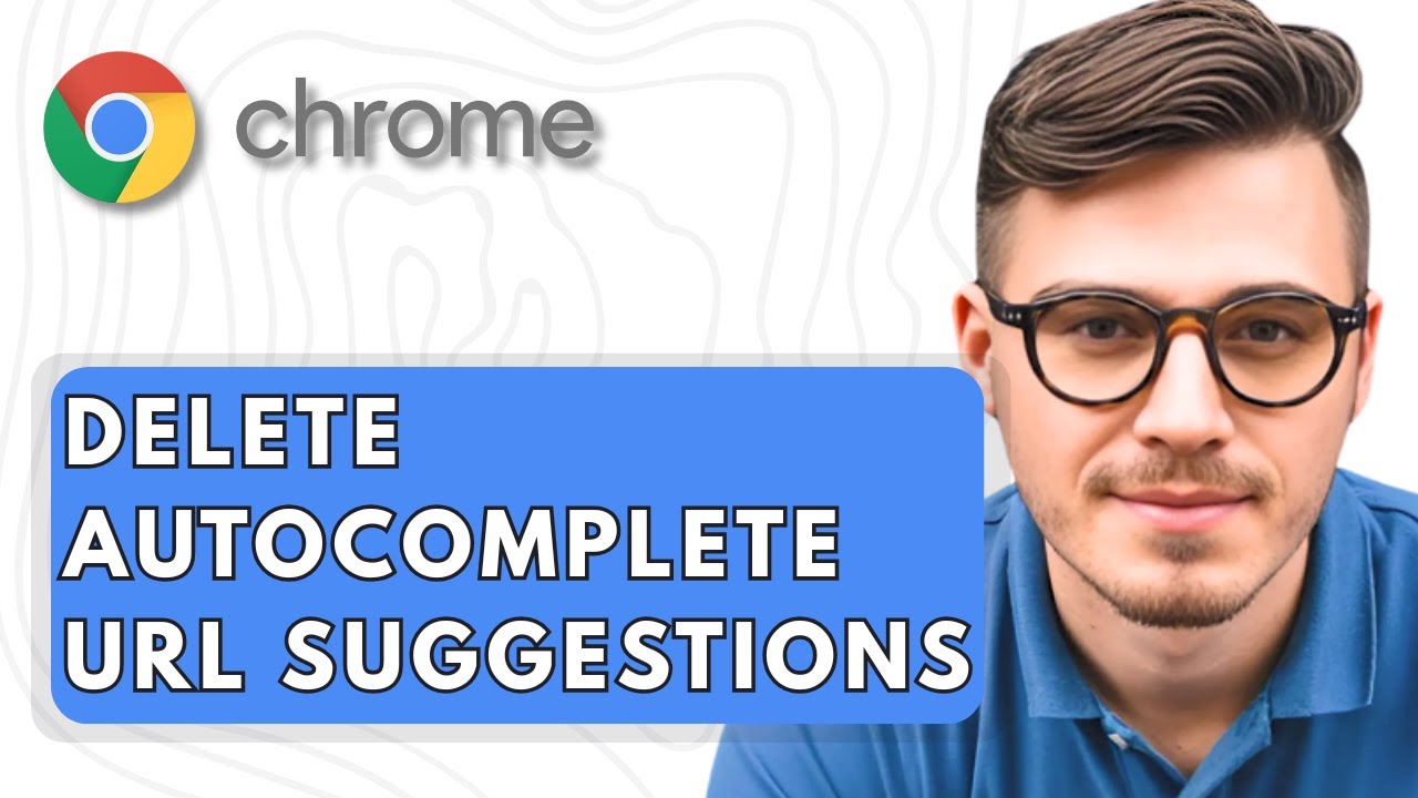 How To Delete Autocomplete URL Suggestions In Google Chrome [2025 Guide]