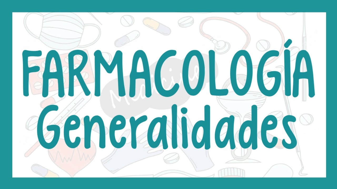 FARMACOLOGÍA Generalidades | ¡Fácil explicación!