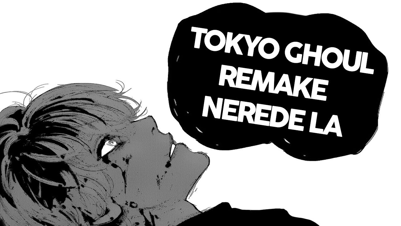 Tokyo Ghoul Remake? NEREDE LA