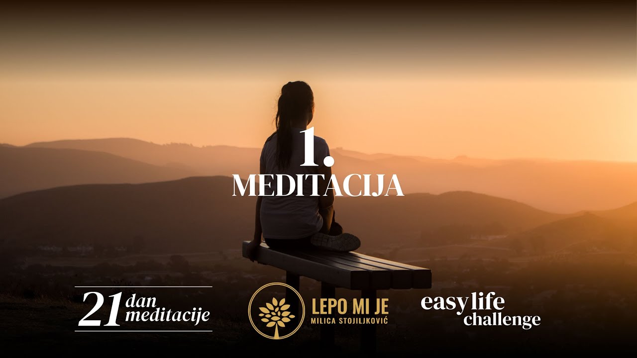 21 dan meditacije: Put ka unutrašnjem miru počinje! (Meditacija broj 1)