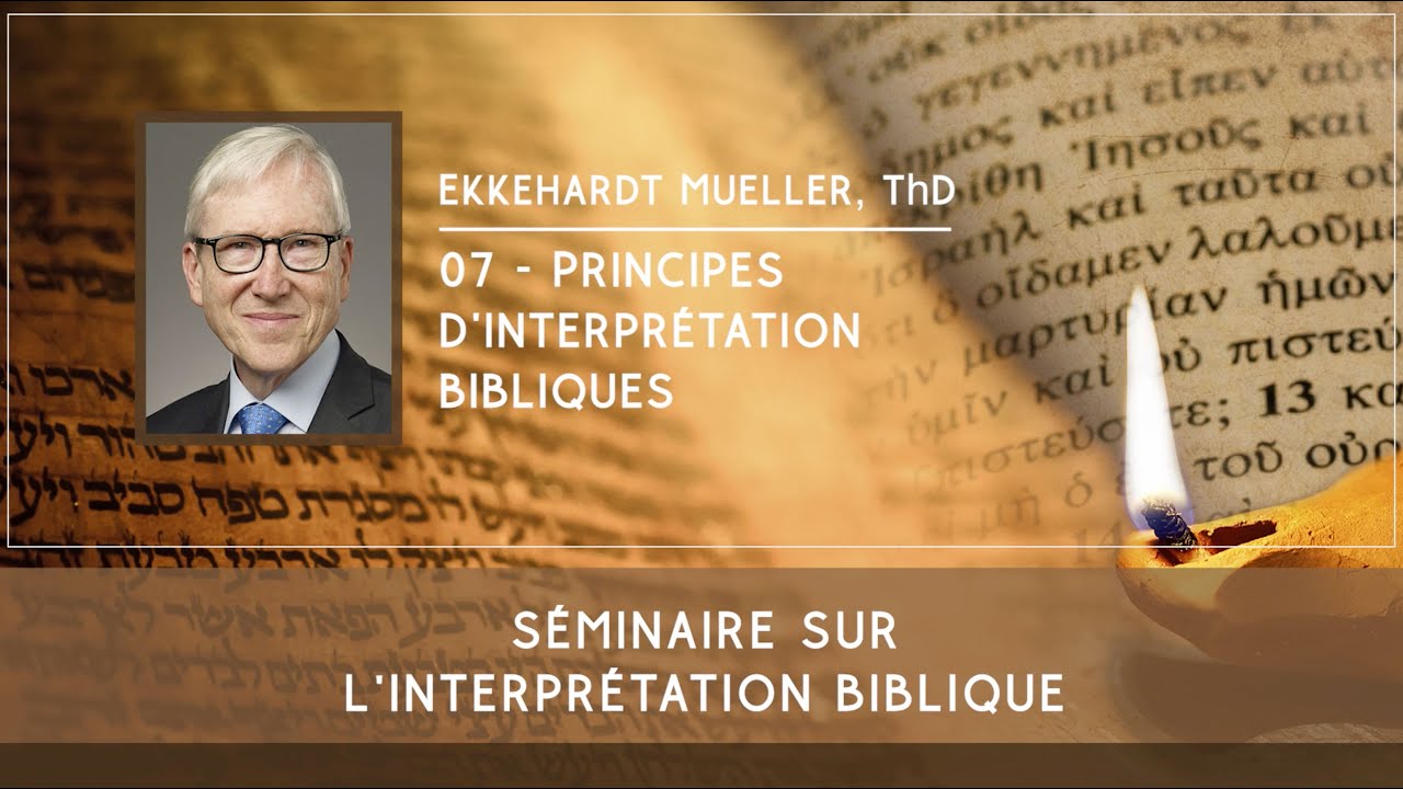 07 : Principes d'interprétation biblique