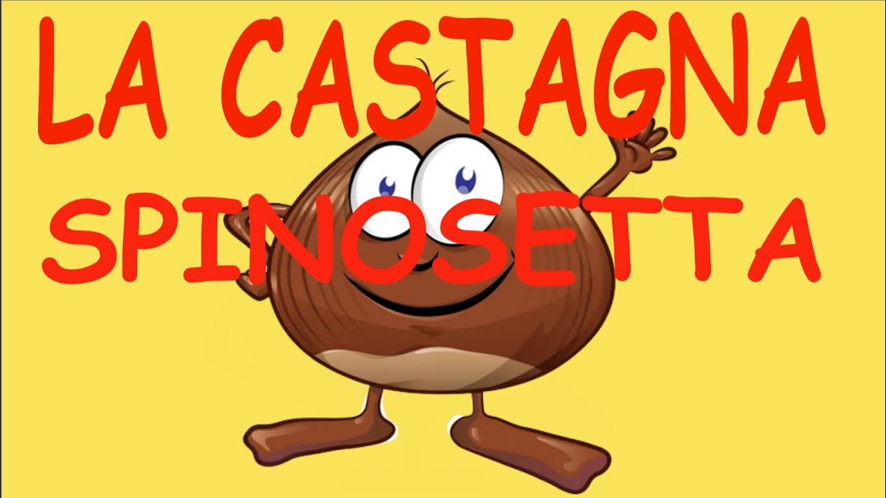LA CASTAGNA SPINOSETTA - canzone autunno- link e testo in descrizione