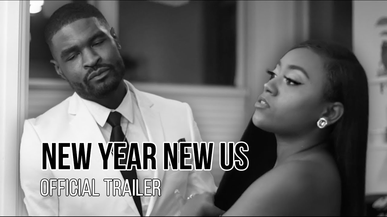 'New Year New Us' - Official Trailer - Urban Romance Now Streaming