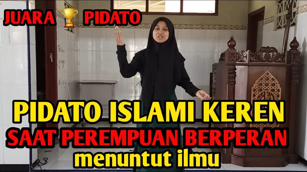 PIDATO ISLAMI REMAJA MASA KINI KEREN INSPIRATIF - SAATNYA PEREMPUAN BERPERAN BUKAN BAPERAN