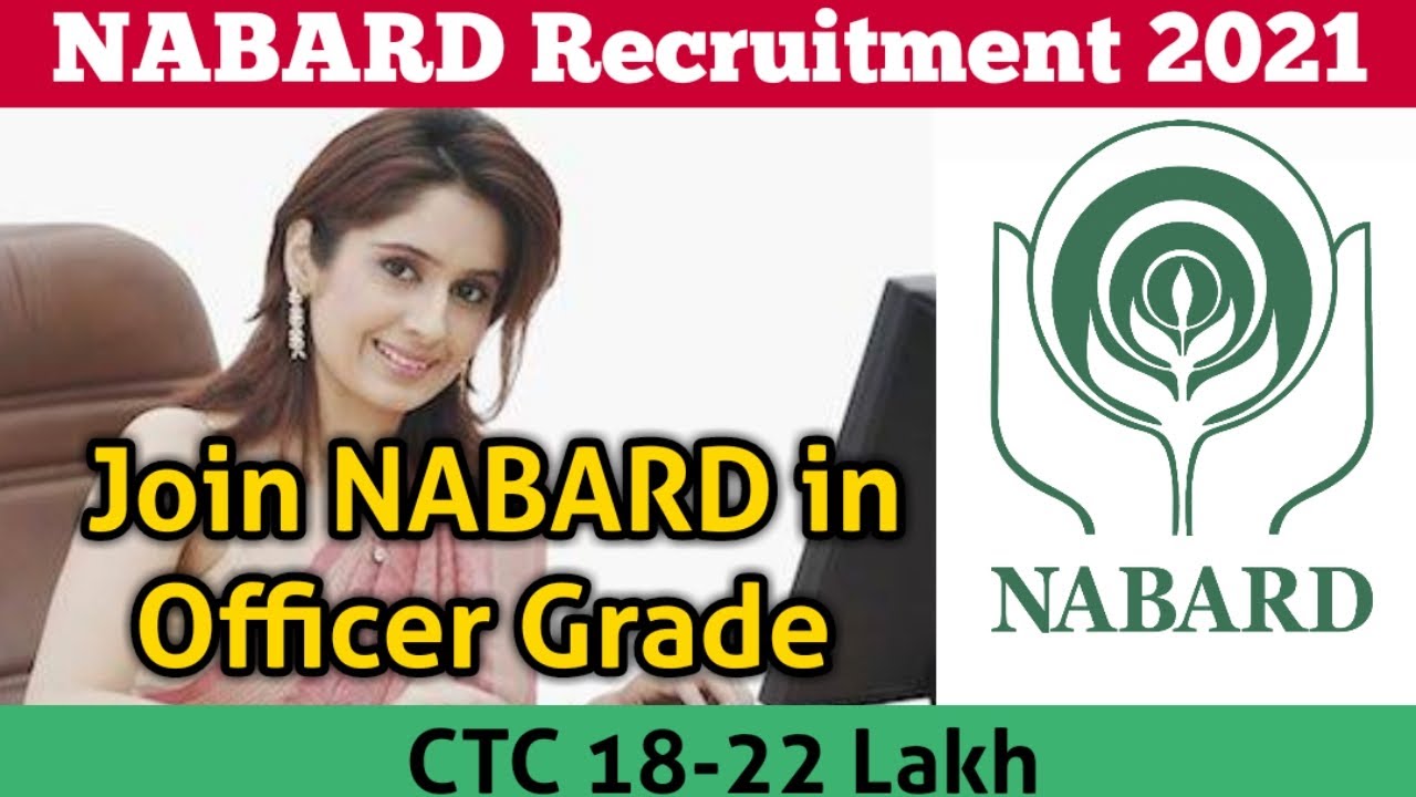 NABARD Recruitment 2021 | NABARD Officer Grade A & B Recruitment 2021 | CTC 22 Lakh