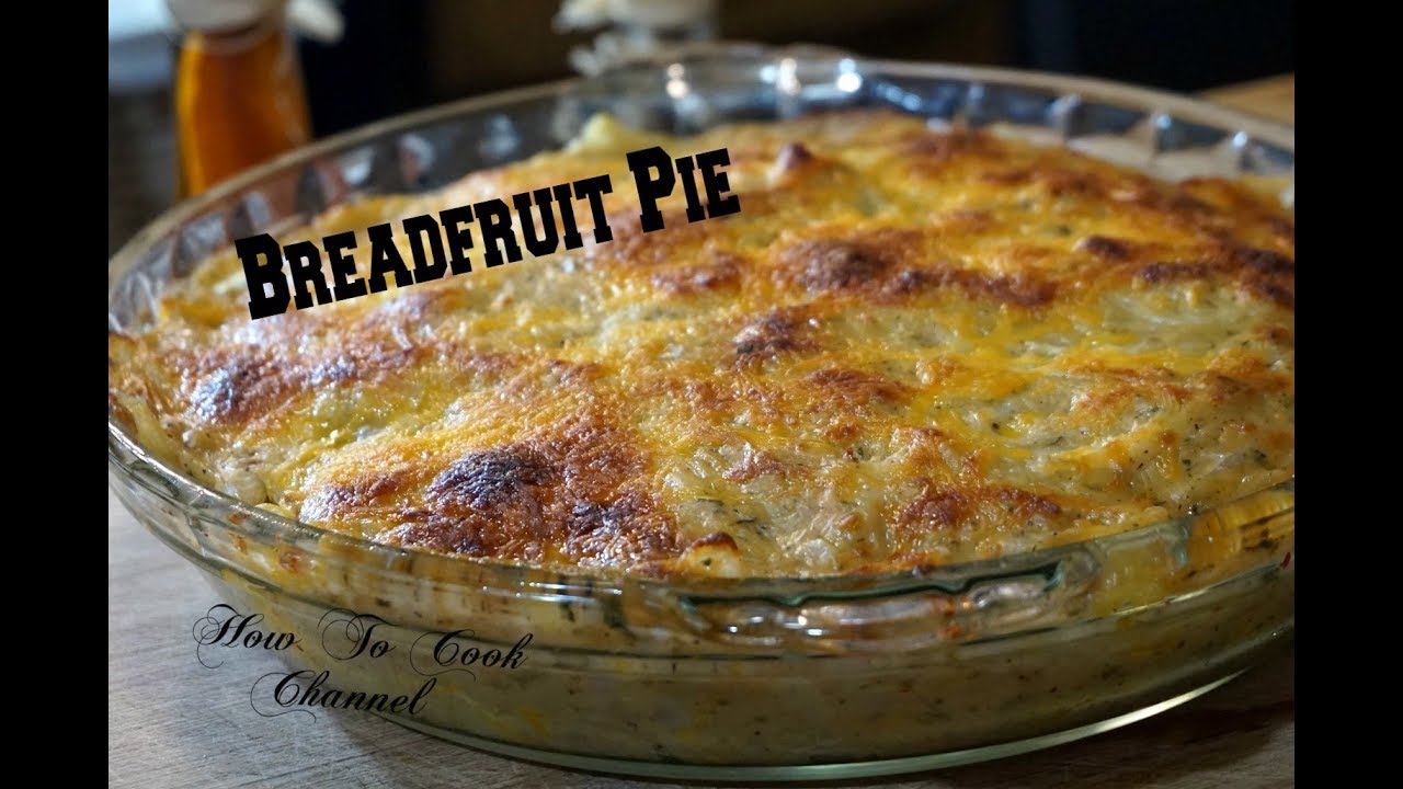 How To Make Caribbean Style Breadfruit & Saltfish Pie Recipe