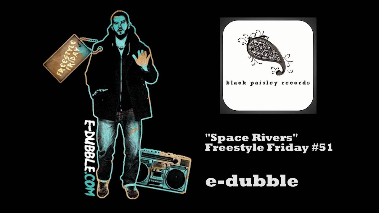 e-dubble - Space Rivers (Freestyle Friday #51)