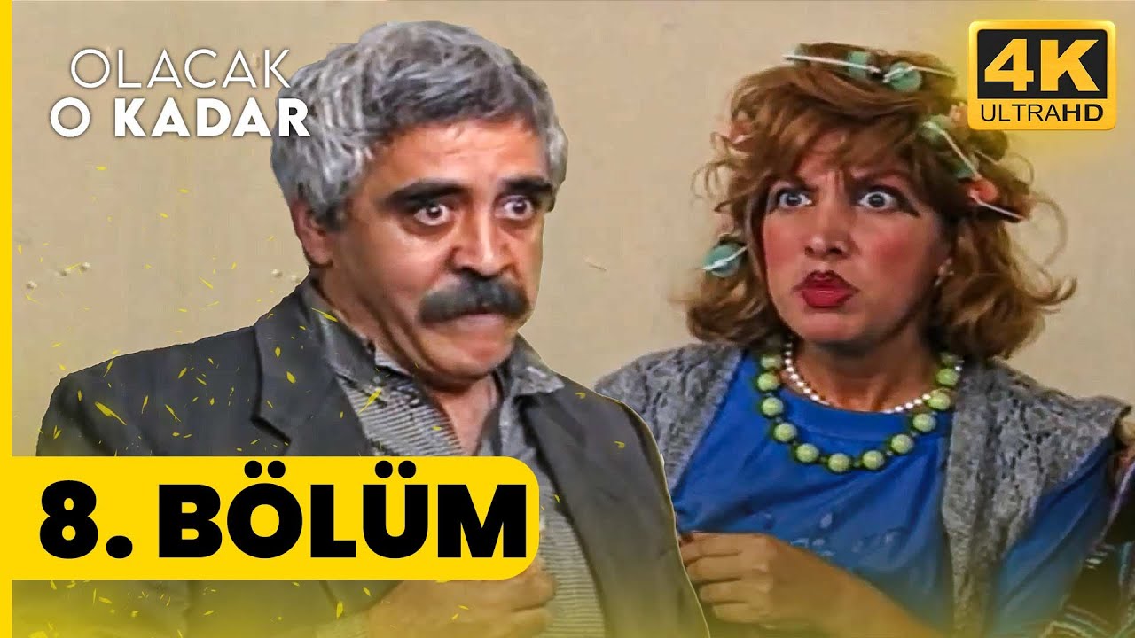 Olacak O Kadar 8. Bölüm | Yüksek Kalite 4K