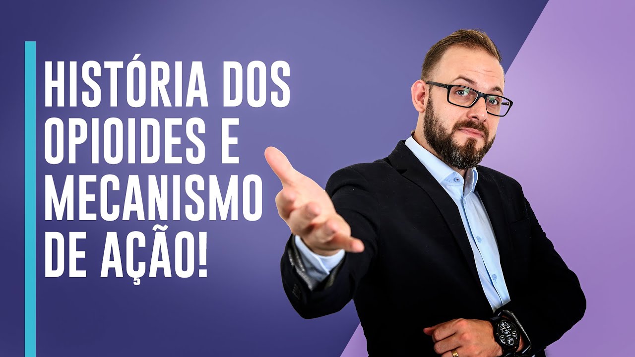 História e Mecanismo de ação dos Opioides | Farmacologia Fácil | Prof. José