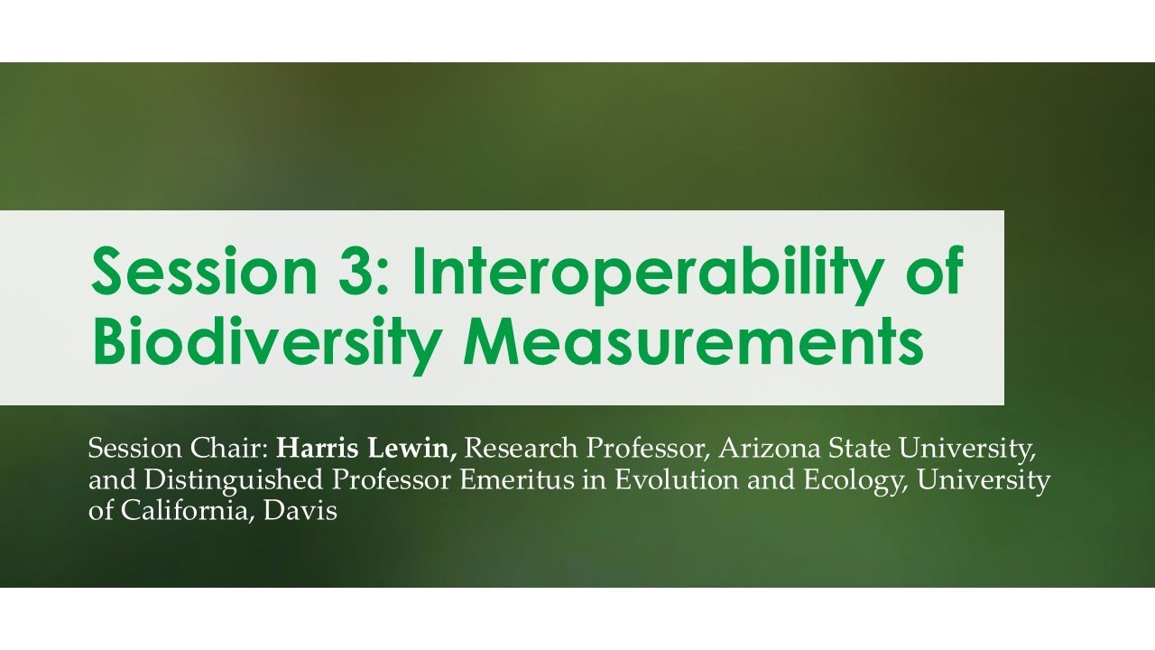 Session 3: Interoperability of Biodiversity Measurements -2025 US UK Forum on Measuring Biodiversity