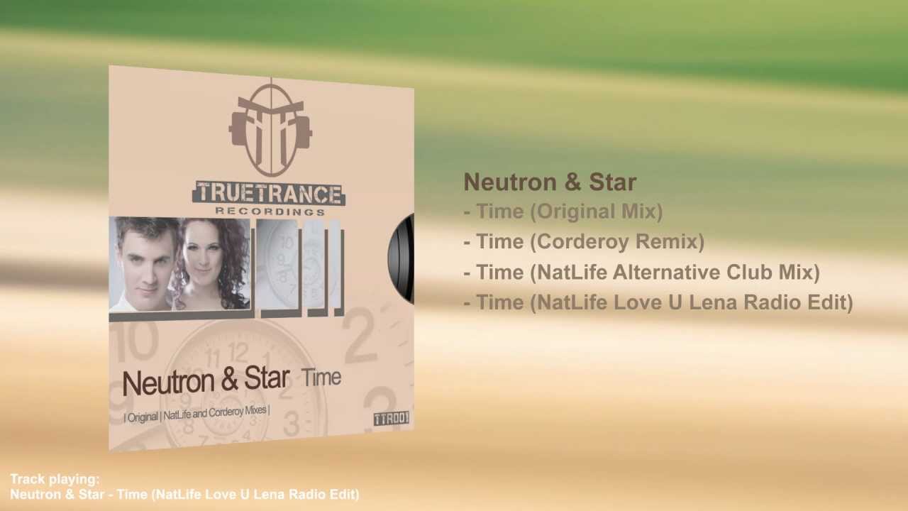 Neutron & Star - Time (incl. Corderoy and NatLife Mixes) [True Trance Recordings]