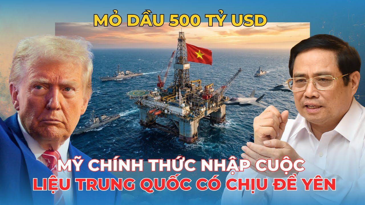 Mỏ Dầu 500 TỈ USD Tại Việt Nam Gây Chấn Động: Mỹ Nhập Cuộc, Trung Quốc Phản Ứng Ra Sao?