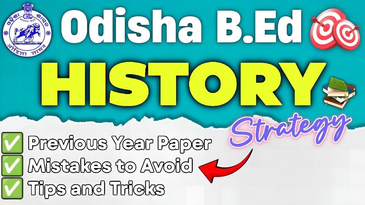 Odisha B.Ed. 2025 History Strategy 🔥| 10 Marks Easy Scoring Tips | PYQ Analysis 2022-24 ✅