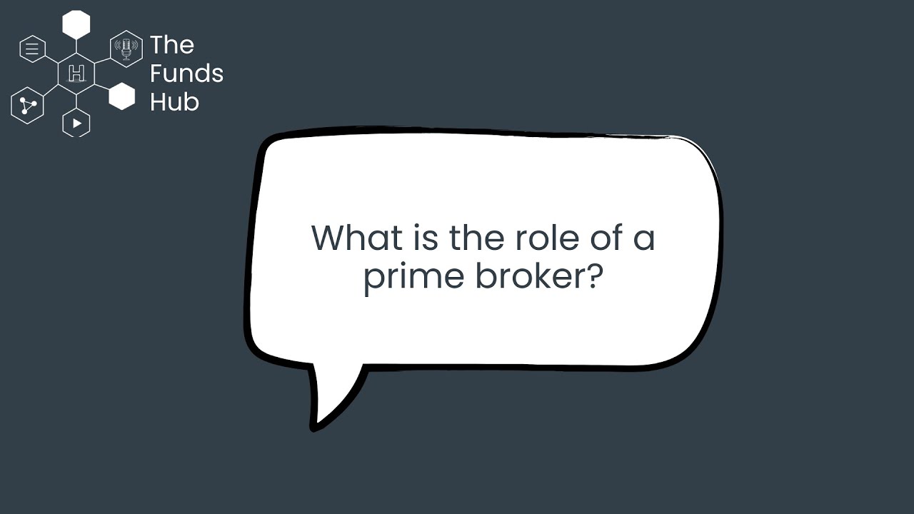 What is the role of a prime broker