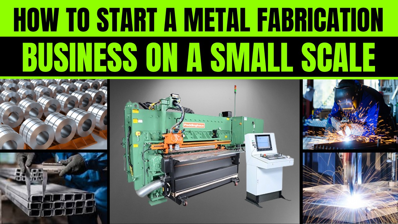How to Start a Metal Fabrication Business on Small Scale