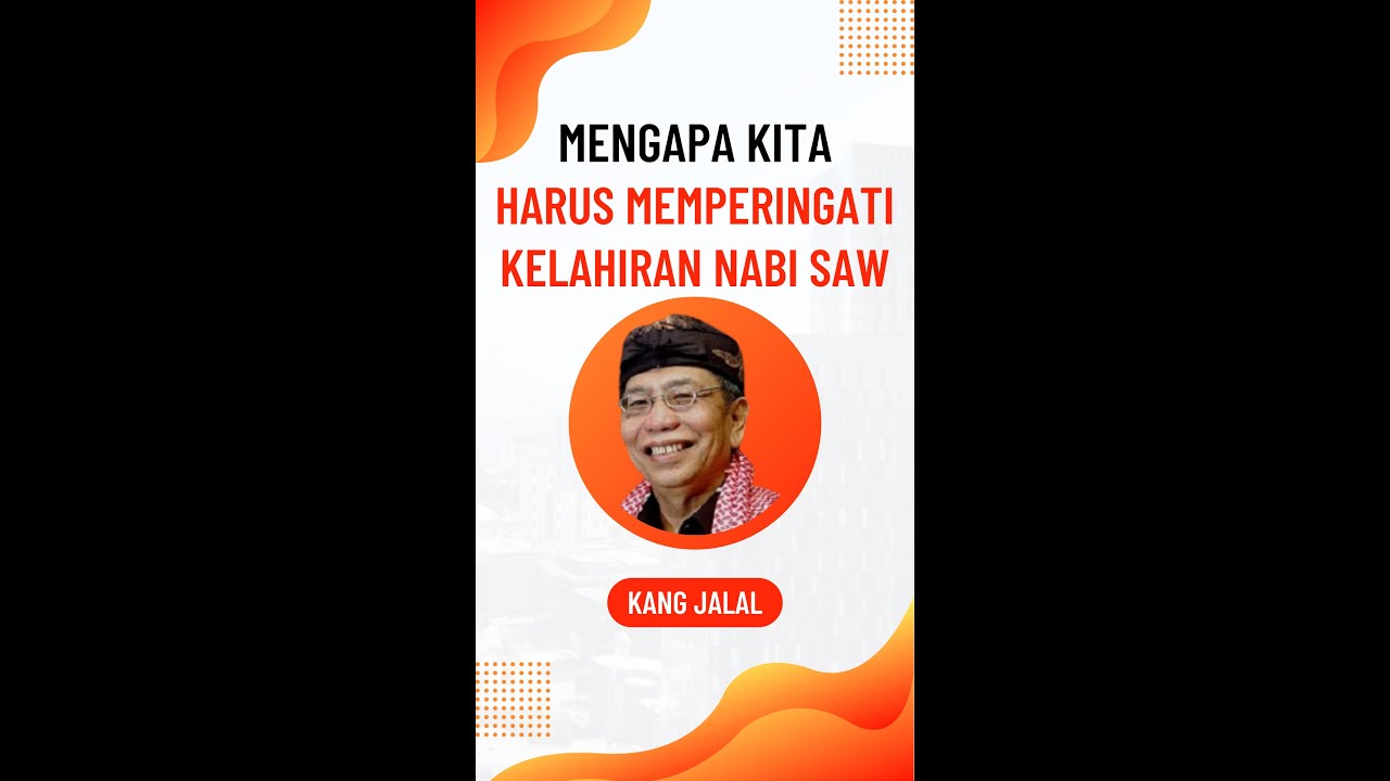 Mengapa Kita Harus memperingati Kelahiran Nabi Saw #shorts Kang Jalal