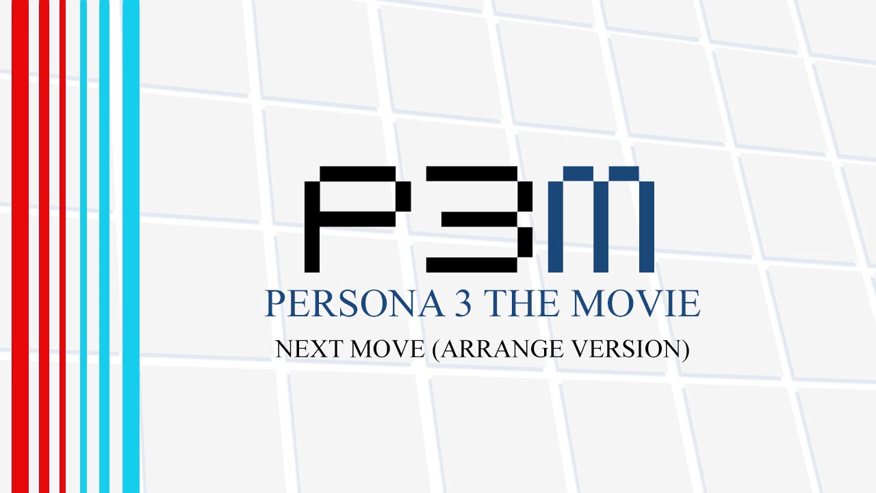 Next Move (Arrange Version) - Persona 3 The Movie