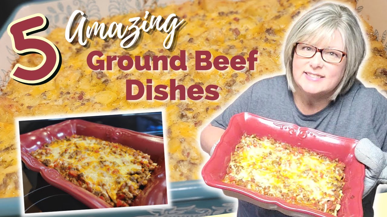 5 AMAZING Ground Beef Dishes You Will Make Again and Again | Quick Easy  Dinners Anyone Can Make