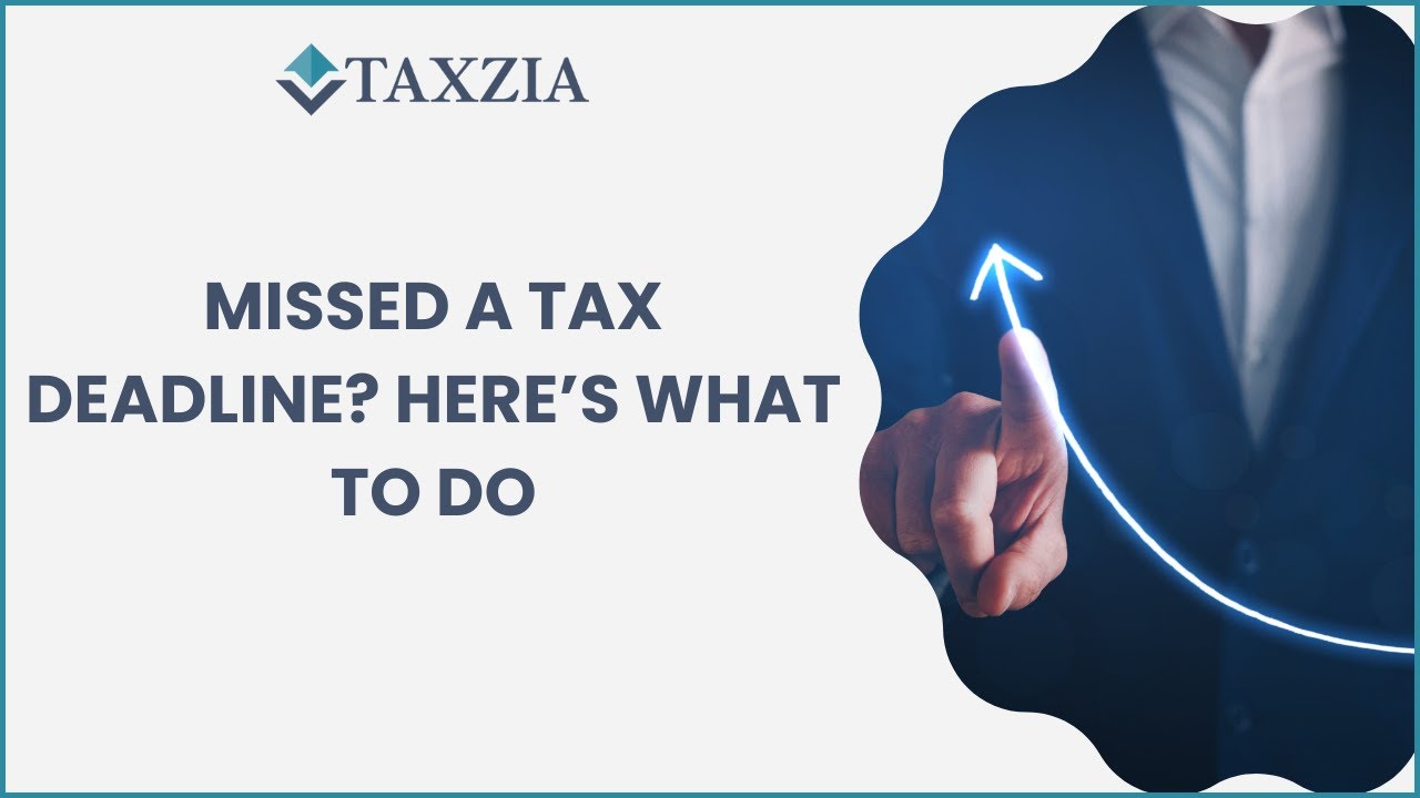 Missed a Tax Deadline? Penalties & Solutions Explained