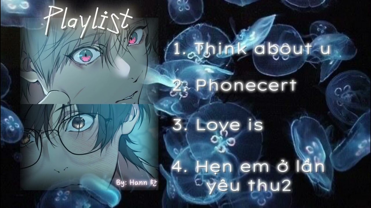 Playlist #07 | think about u, phonecert, love is,&hellip;.