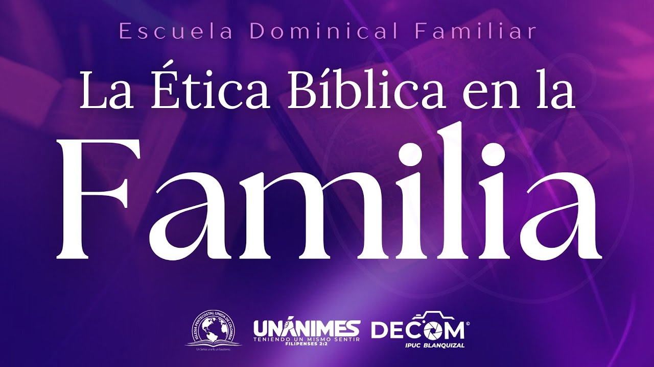 LA ÉTICA BIBLICA EN LA FAMILIA |Escuela Dominical Familiar 📖
01/02/2026 🗓️
IPUC BLANQUIZAL 💙🌐