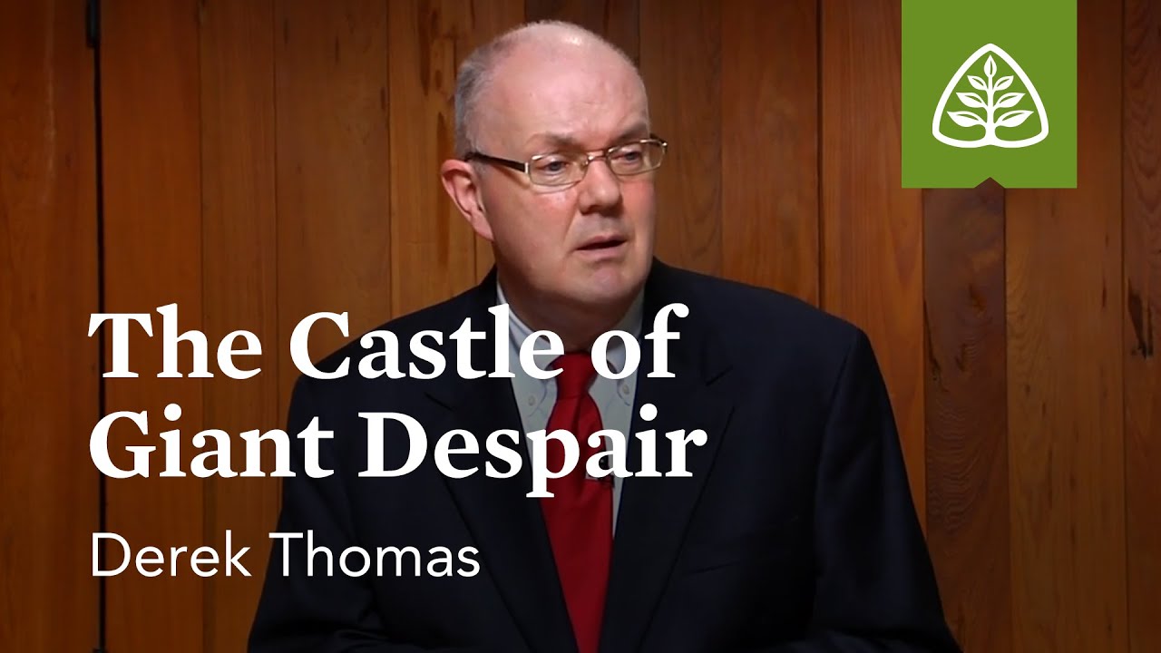 The Castle of Giant Despair: The Pilgrim’s Progress - A Guided Tour with Derek Thomas