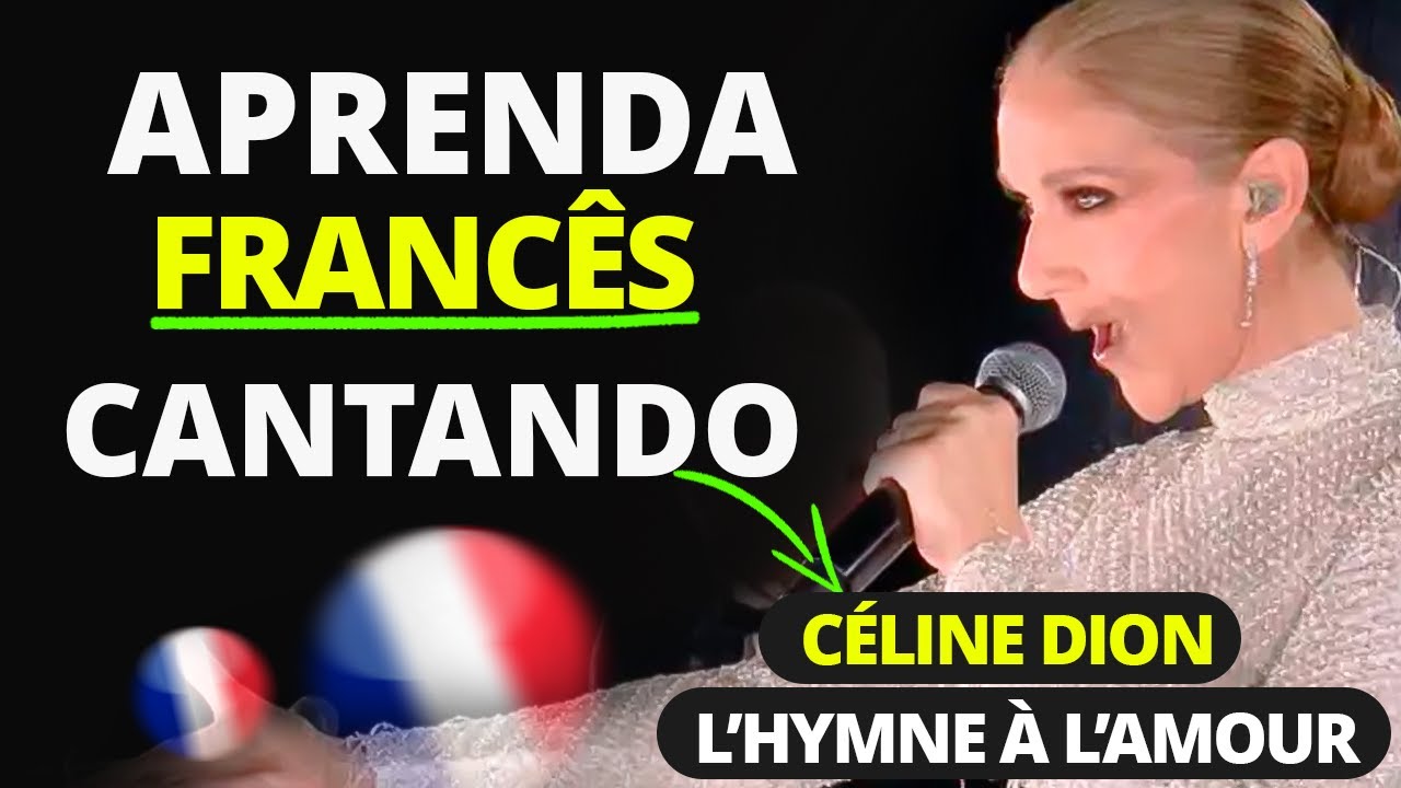 FRANCÊS COM MÚSICA - Céline Dion - L'hymne à l'amour (Tradução) (Legendado) Edith piaf