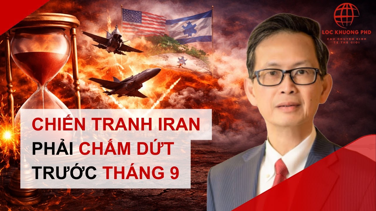 Chiến tranh Iran phải chấm dứt trước tháng 9. Vì sao Iran ra nông nổi?