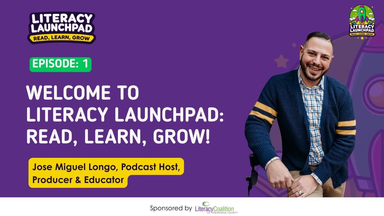 EP 1   Welcome to Literacy Launchpad