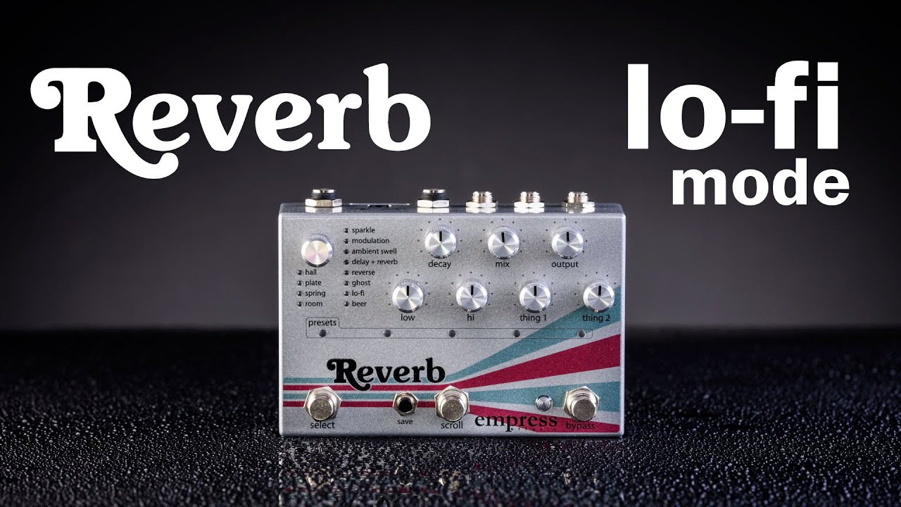 Empress Reverb - lo fi