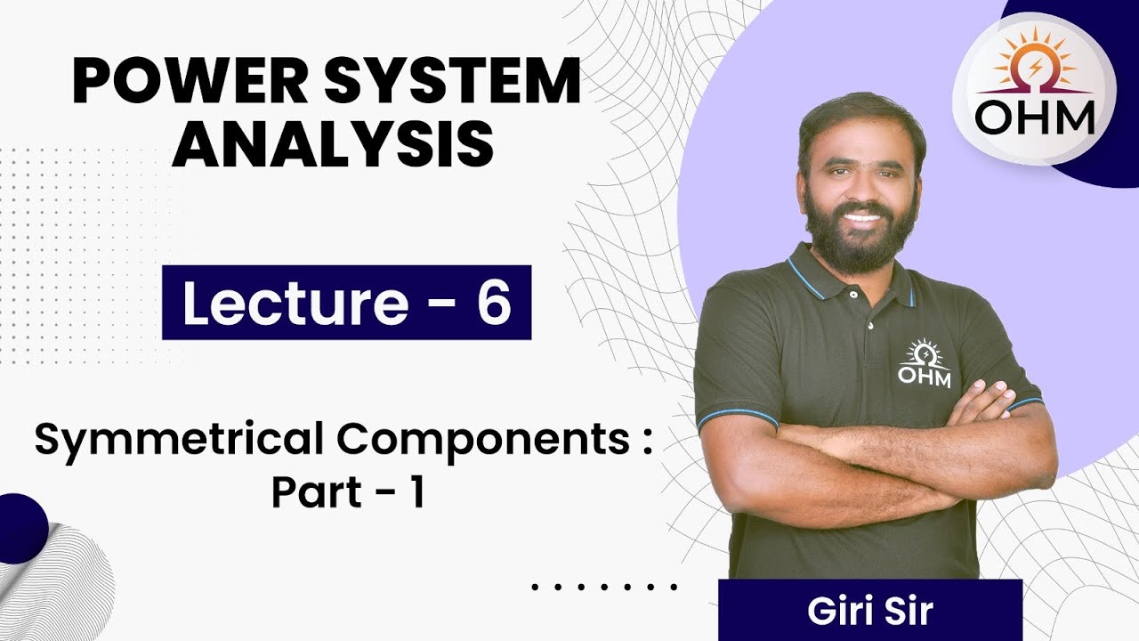 Power System Analysis | L:06 | Symmetrical Components Part - 1 | OHM Institute | GATE-EE
