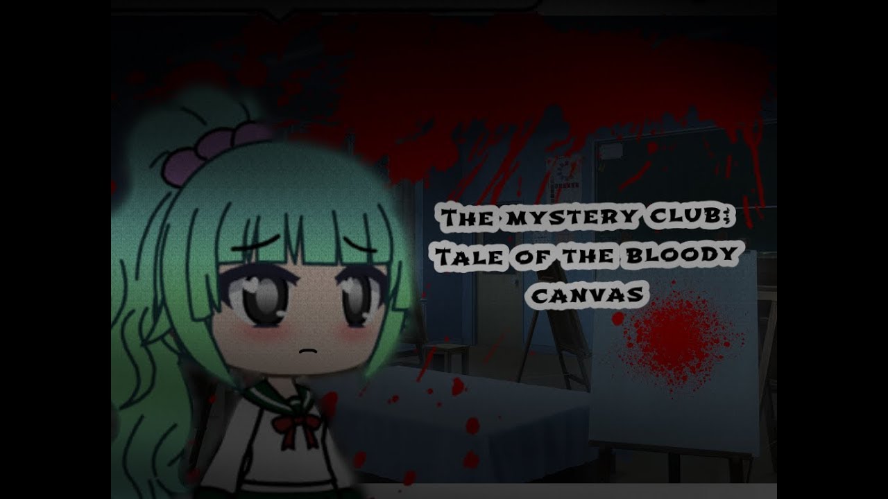 Mystery Club:Tale of the Bloody Canvas || Original GLMM || A Mystery Horror Gachalife Mini Movie