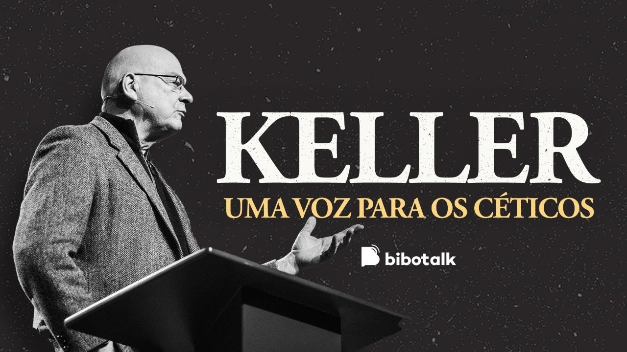 Tim Keller e a f&eacute; na era do ceticismo.