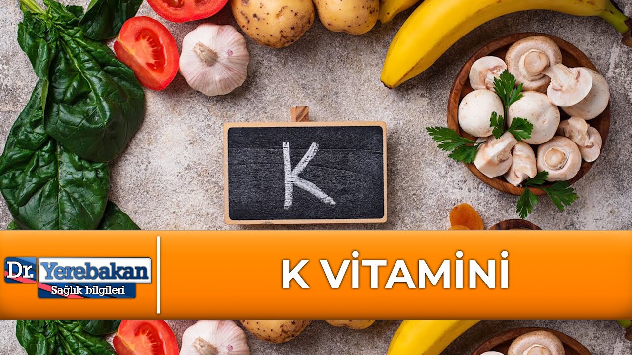 K vitaminin önemi nedir ve eksikliği nasıl belli olur?