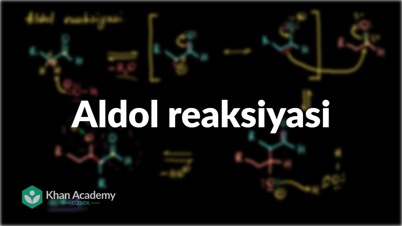 Aldol reaksiyasi | Alfa uglerod kimyosi | Organik kimyo
