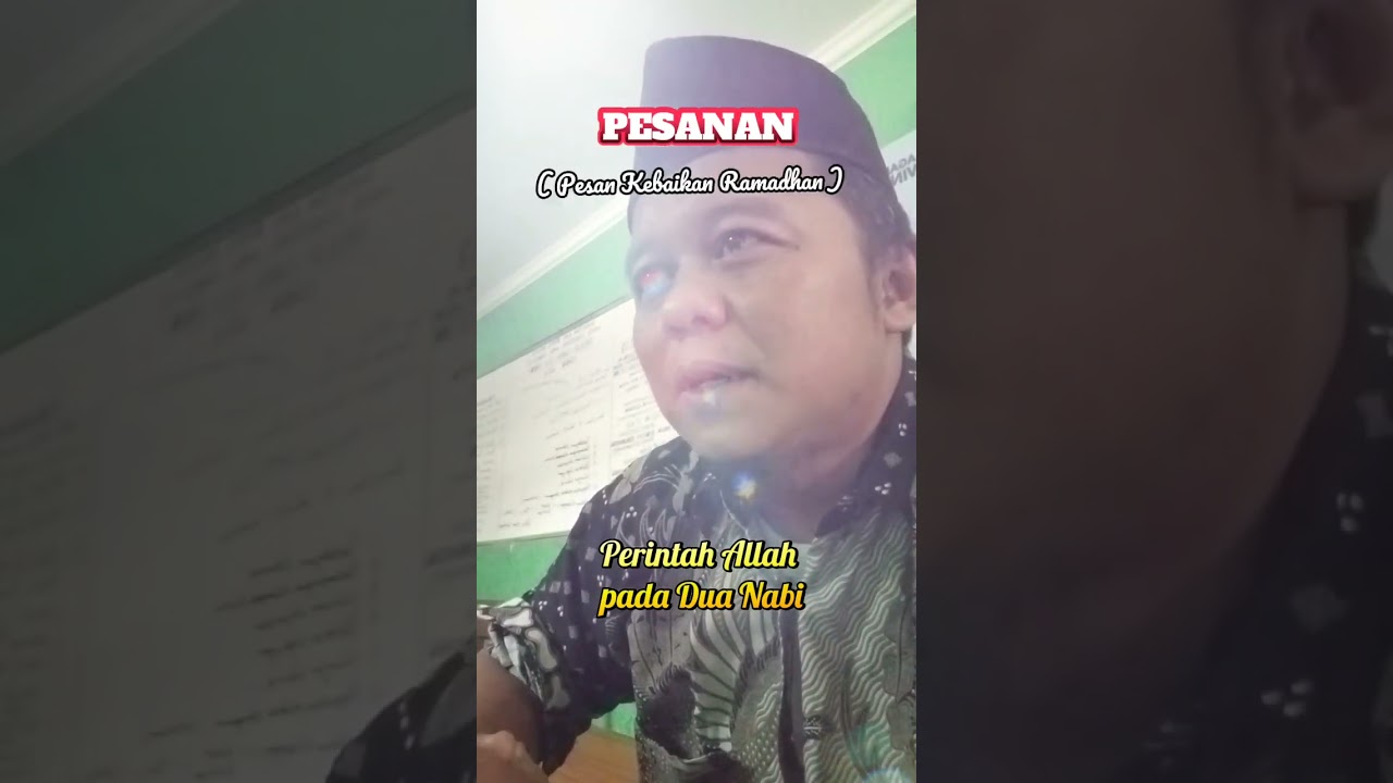 Pesan Kebaikan Ramadhan Hari Ke 7 ( Perintah Allah pada Dua Nabi )