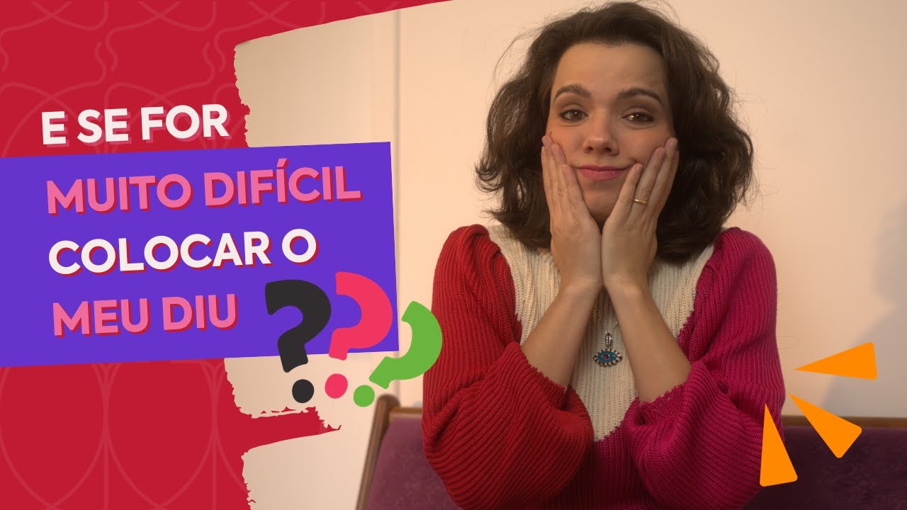 É DIFÍCIL COLOCAR DIU? | Mariana Viza