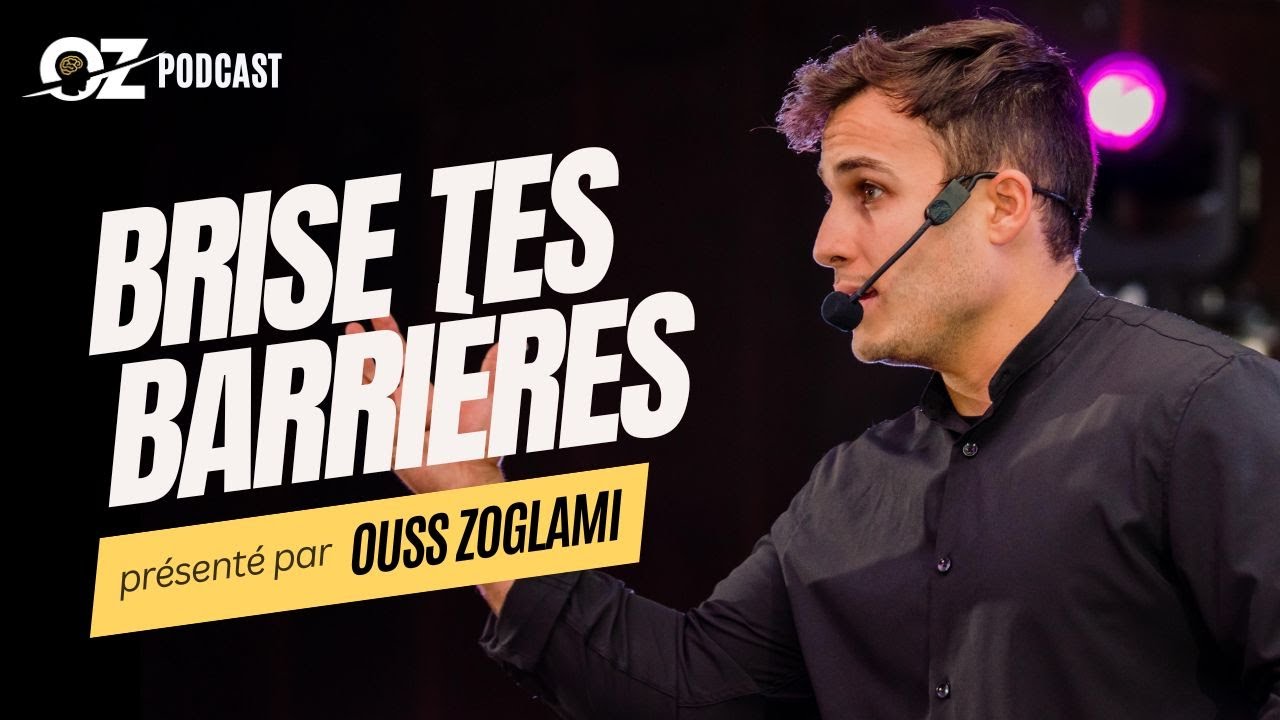 Surmonte tes croyances limitantes pour atteindre le succès | Le OZ Podcast avec Ouss Zoglami | Ep.2
