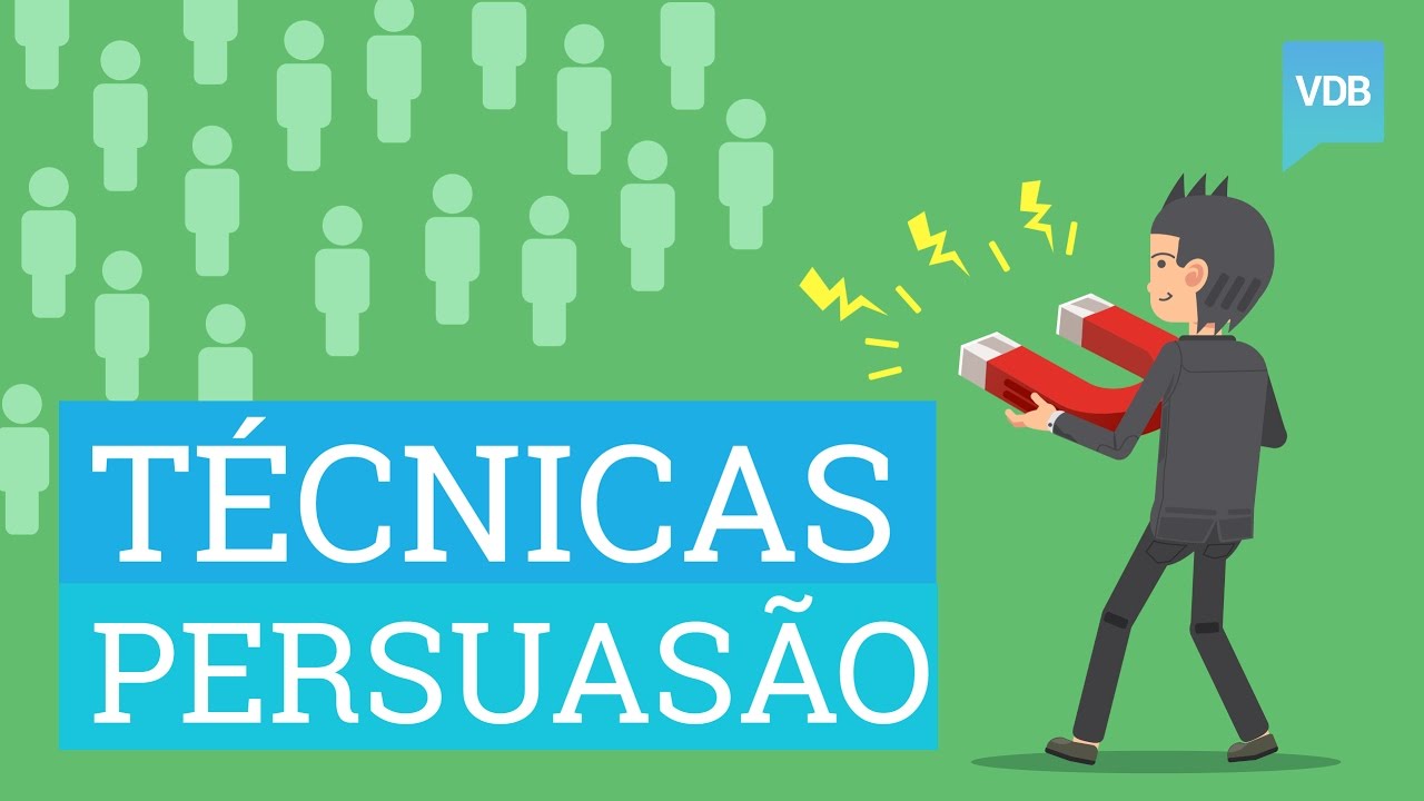 6 Técnicas de Persuasão Altamente Eficazes Para Influenciar Pessoas