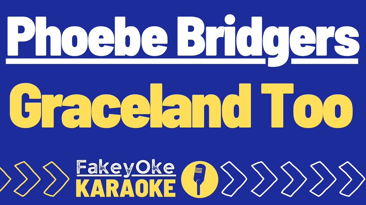 Phoebe Bridgers - Graceland Too [Karaoke]