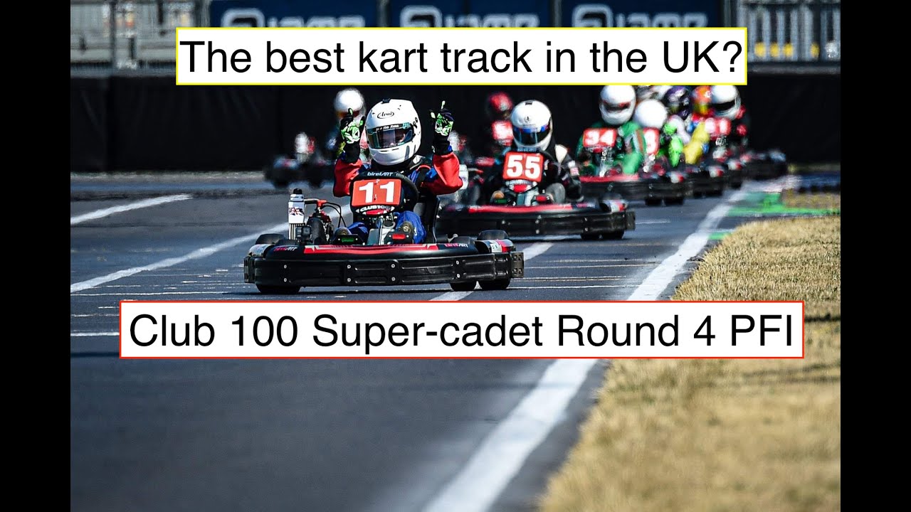 The best kart track in the UK? Club 100 Super-cadet Round 4 PFI