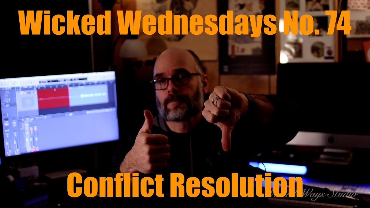 Wicked Wednesdays 74 "Conflict Resolution"