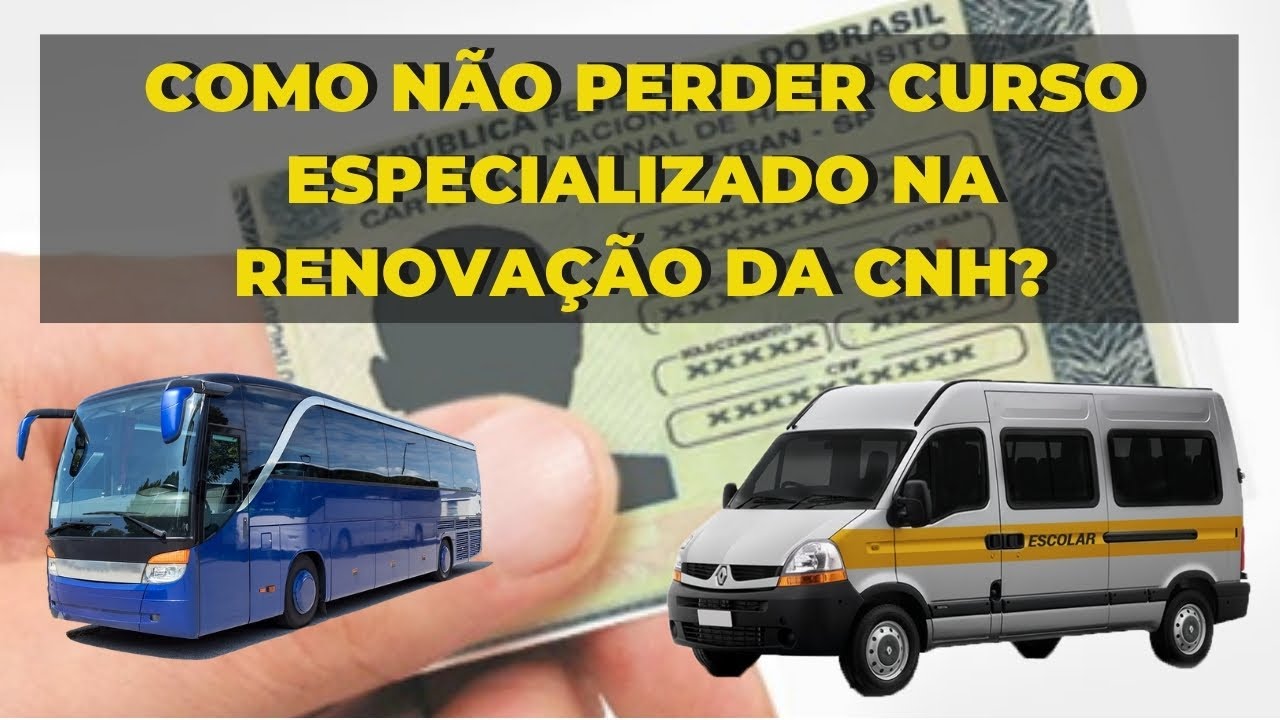 NA RENOVAÇÃO DA HABILITAÇÃO CNH COMO MANTER CURSOS ESPECIALIZADOS?